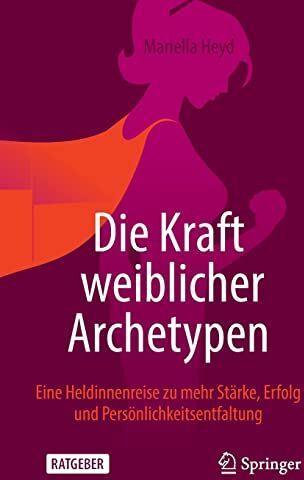 Mariella Heyd - Die Kraft weiblicher Archetypen: Eine Heldinnenreise zu mehr Stärke, Erfolg und Persönlichkeitsentfaltung - Preis vom 17.10.2026 19:25:27 h