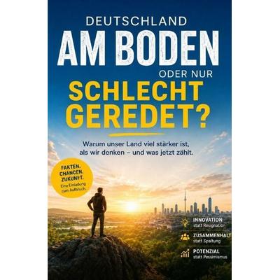 Deutschland am Boden oder nur schlecht geredet, Taschenbuch von Lutz Zimmermann, Epubli, 978-3-565-52913-1