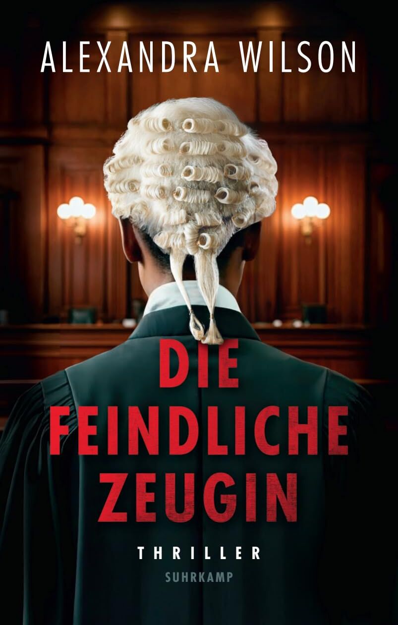 Alexandra Wilson - Die feindliche Zeugin: Thriller Sie hat alles gesehen. Aber sie will nicht vor Gericht aussagen. - Preis vom 09.10.2026 07:28:09 h
