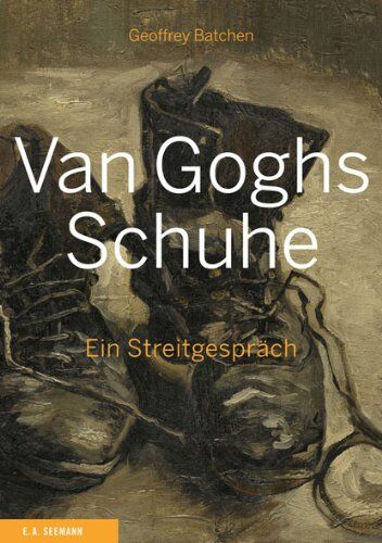 Geoffrey Batchen - Van Goghs Schuhe: Ein Streitgespräch - Preis vom 10.10.2026 11:48:34 h