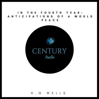 In the Fourth Year: Anticipations of a World Peace - H. G. Wells, Audio, 9782291053637