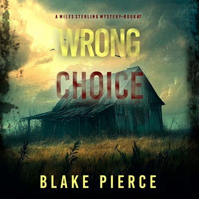 Wrong Choice (A Miles Sterling FBI Suspense Thriller—Book Seven) - Blake Pierce, Audio, 9798341572966