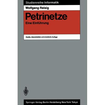 Petrinetze, Taschenbuch von Wolfgang Reisig, Springer Berlin, 978-3-540-16622-1