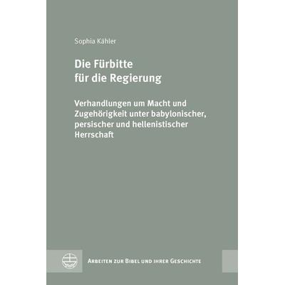 Die Fürbitte für die Regierung, Gebundene Ausgabe von Sophia Kähler, Evangelische Verlagsanstalt, 978-3-374-07833-2