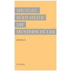 Die Musterschüler, Belletristik von Michael Köhlmeier