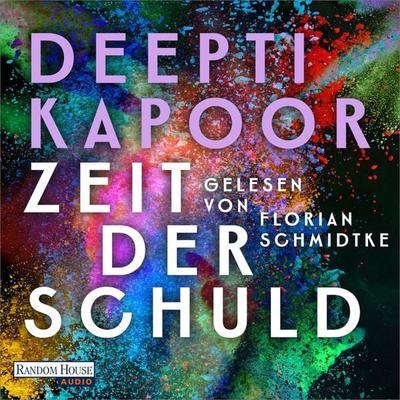 Zeit der Schuld - Deepti Kapoor, Audio, 9783837164558