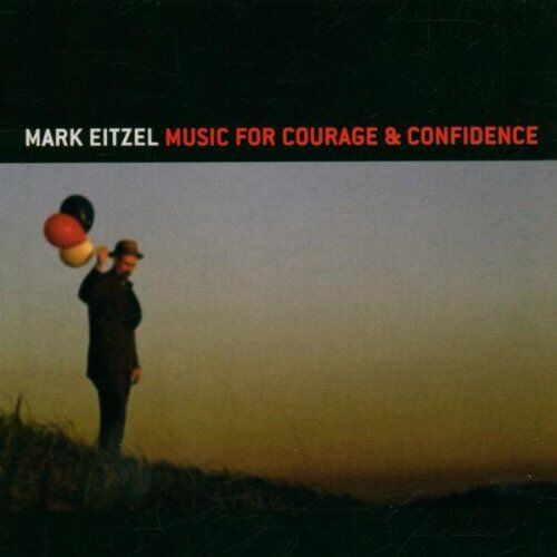 Mark Eitzel - Music for Courage and Confidence - Preis vom 12.10.2026 11:37:12 h