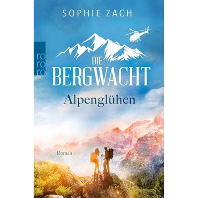 Die Bergwacht: Alpenglühen, Taschenbuch von Sophie Zach, Rowohlt Taschenbuch, 978-3-499-00992-1