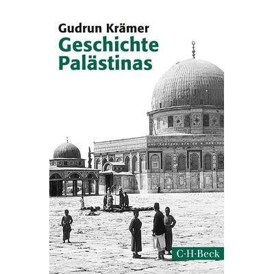 Geschichte Palästinas, Taschenbuch von Gudrun Krämer, C.H. Beck, 978-3-406-67215-6