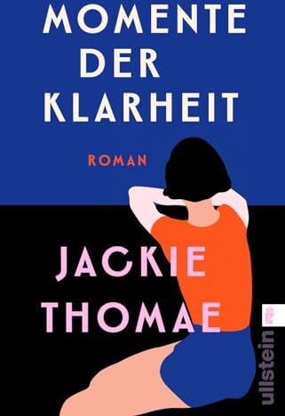 Jackie Thomae - Momente der Klarheit: Roman »Ein Trennungsbuch mit Sätzen zum Verlieben.« Spiegel online - Preis vom 12.10.2026 11:37:12 h