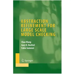 Abstraction Refinement for Large Scale Model Checking, Fachbücher von Fabio Somenzi, Chao Wang, Gary D Hachtel