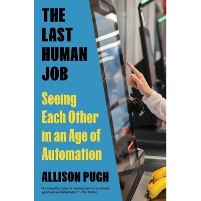 The Last Human Job, Taschenbuch von Allison Pugh, University Presses, 978-0-691-24377-1