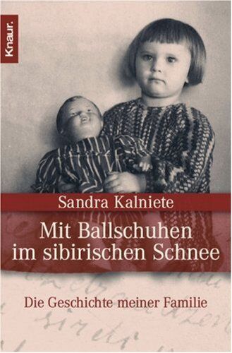 Sandra Kalniete - Mit Ballschuhen im sibirischen Schnee: Die Geschichte meiner Familie - Preis vom 09.10.2026 07:28:09 h