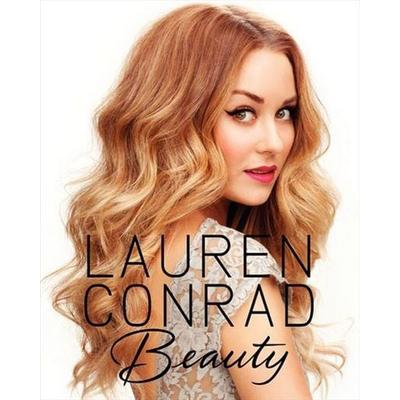 Lauren Conrad: Beauty, Gebundene Ausgabe von Lauren Conrad,Elise Loehnen, HarperCollins US