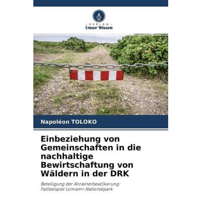 Einbeziehung von Gemeinschaften in die nachhaltige Bewirtschaftung von Wäldern in der DRK, Taschenbuch von Napoléon TOLOKO, Verlag Unser Wissen,