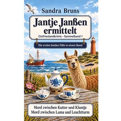 Jantje Janßen ermittelt. Sammelband 1, Taschenbuch von Sandra Bruns, Tredition, 978-3-567-02085-8