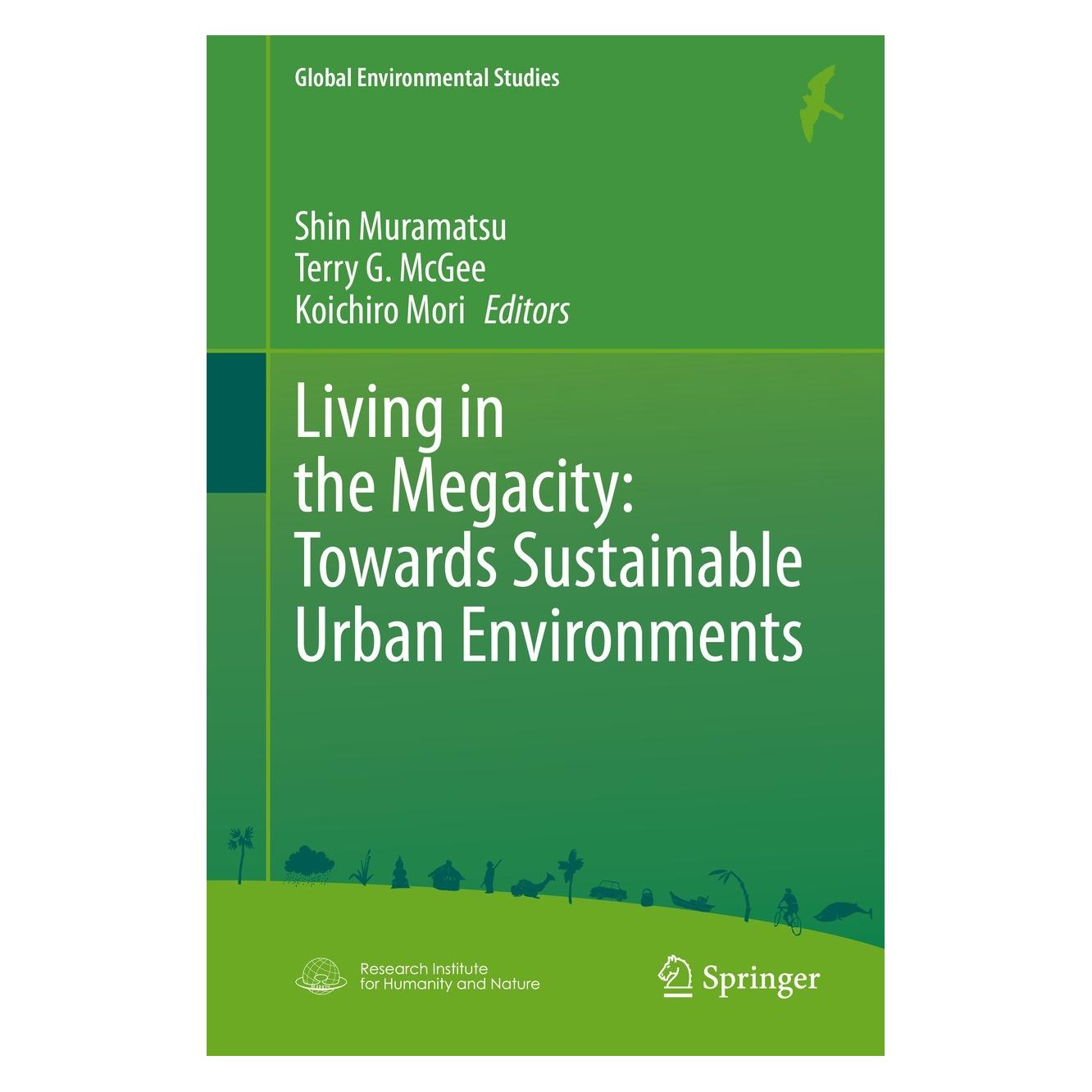 Springer Living in the Megacity: Towards Sustainable Urban Environments (Englisch, Hardcover, Koichiro Mori, Shin Muramatsu, Terry G. McGee) (9784431568995)