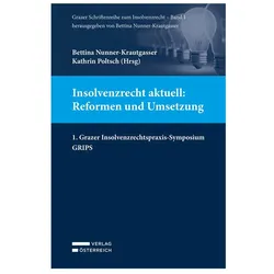Insolvenzrecht aktuell: Reformen und Umsetzung, Fachbücher von Kathrin Poltsch, Bettina Nunner-Krautgasser, David Seidl, Franz Mohr, Clemens Jaufer, Markus Bachler, Axel Reckenzaun, Herwig Handl, Gudrun Slamanig