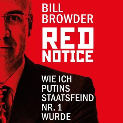 Red Notice - Wie ich Putins Staatsfeind Nr. 1 wurde - Bill Browder, Audio, 9783836811538