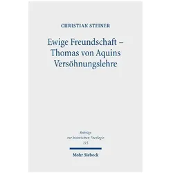 Ewige Freundschaft – Thomas von Aquins Versöhnungslehre, Sachbücher von Christian Steiner