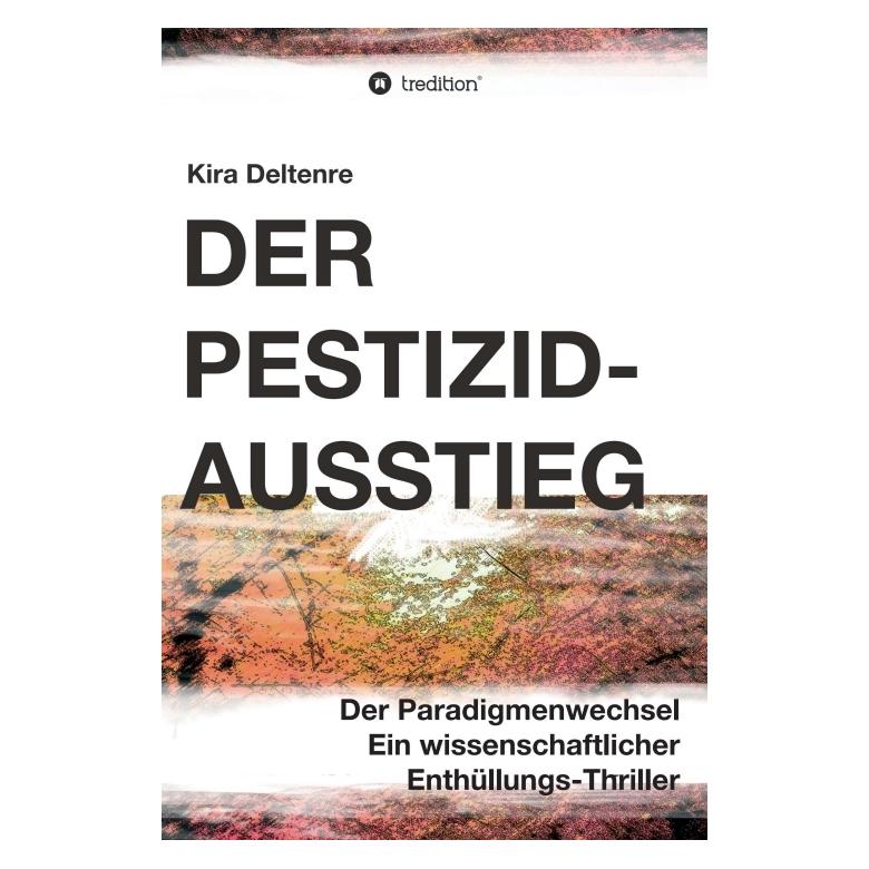 Bod Deltenre:Der Pestizid-Ausstieg (Deutsch, Hardcover, Kira Deltenre) (67810899)