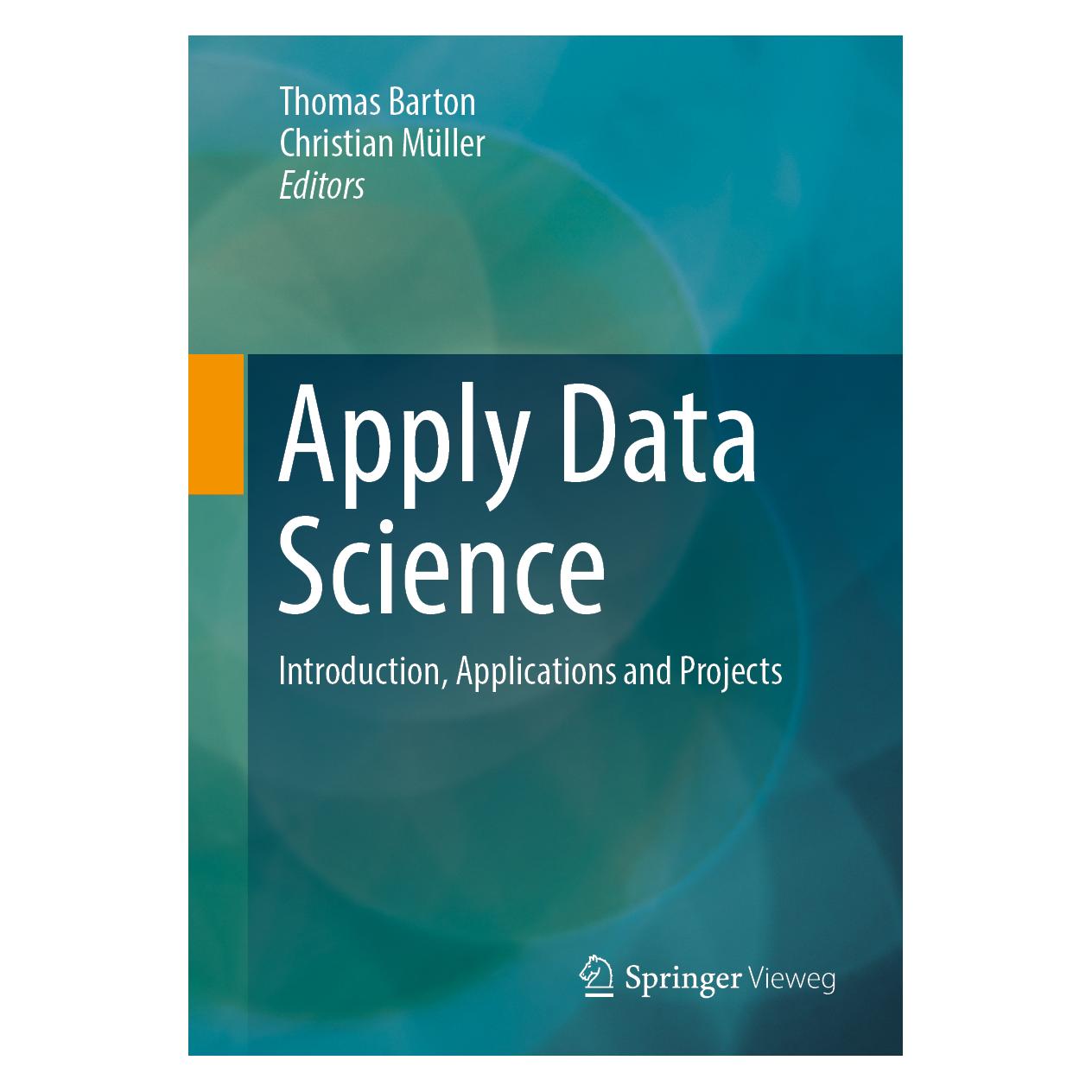 Springer Apply Data Science (Englisch, Softcover, Christian Müller, Thomas Barton) (45517881)