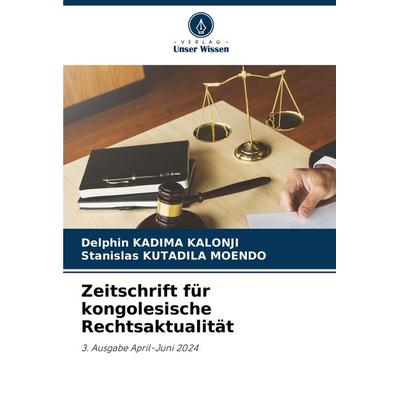 Zeitschrift für kongolesische Rechtsaktualität, Taschenbuch von Delphin Kadima Kalonji,Stanislas Kutadila Moendo, Verlag Unser Wissen,