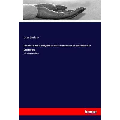 Handbuch der theologischen Wissenschaften in encyklopädischer Darstellung, Taschenbuch von Otto Zöckler, Hansebooks, 978-3-337-80916-4