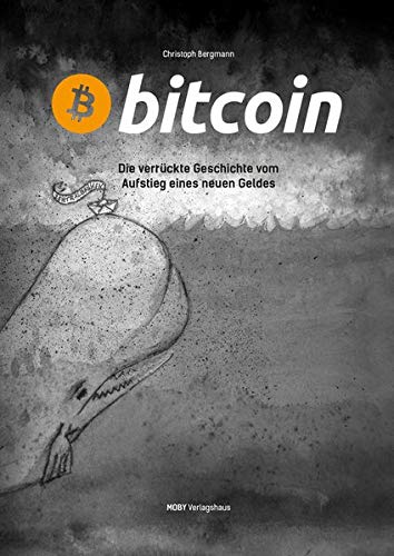 Christoph Bergmann - Bitcoin - Die verrückte Geschichte vom Aufstieg eines neuen Geldes - Preis vom 18.10.2026 19:22:15 h