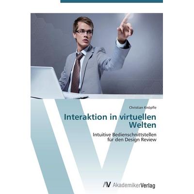 Interaktion in virtuellen Welten, Taschenbuch von Christian Knöpfle, AV Akademikerverlag, 978-3-639-40875-1