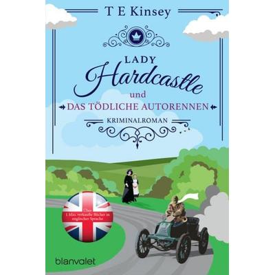 Lady Hardcastle und das tödliche Autorennen, Taschenbuch von T. E. Kinsey, Blanvalet