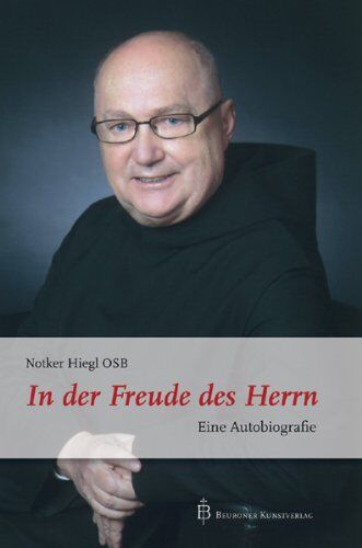 Notker Hiegl - In der Freude des Herrn: Eine Autobiographie - Preis vom 04.10.2026 03:51:26 h
