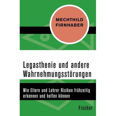 Legasthenie und andere Wahrnehmungsstörungen, Taschenbuch von Mechthild Firnhaber, Fischer Taschenbuch Verlag, 978-3-596-30092-1
