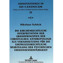 Die kirchenrechtliche Interpretation der Grundprinzipien der christlichen Anthropologie als Vorausse, Fachbücher von Nikolaus Schöch