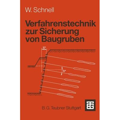 Verfahrenstechnik zur Sicherung von Baugruben, Taschenbuch von Wolfgang Schnell, Vieweg & Teubner, 978-3-519-05022-3