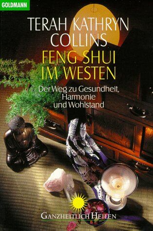 Collins, Terah Kathryn - Feng Shui im Westen: Der Weg zu Gesundheit, Harmonie und Wohlstand - Preis vom 05.10.2026 03:47:11 h