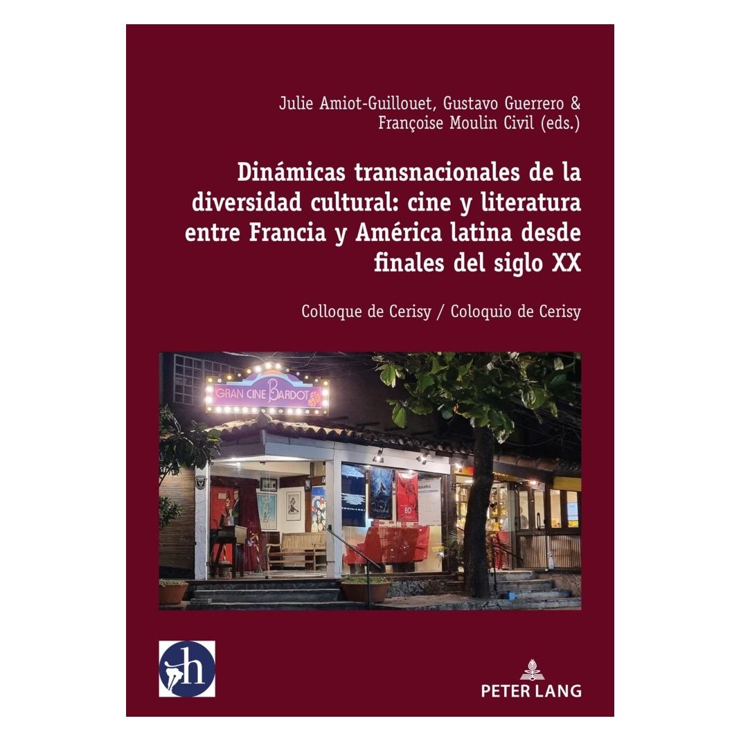 Peter Lang Dinámicas transnacionales de la diversidad cultural: cine y literatura entre Francia y América latin (Spanisch, Softcover, Françoise Moulin Civil, Gustavo Guerrero, Julie Amiot-Guillouet) (57022809)