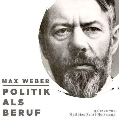 Politik als Beruf - Max Weber, Audio, 9783944491349