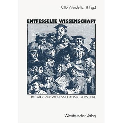 Entfesselte Wissenschaft, Taschenbuch von , VS Verlag für Sozialwissenschaften, 978-3-531-12531-2
