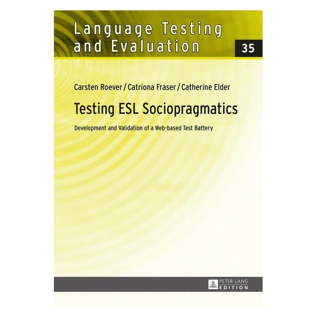 Peter Lang Roever:Testing ESL Sociopragmatics (Englisch, Hardcover, Carsten Roever, Catherine Elder, Catriona Fraser) (67837874)