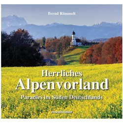 Herrliches Alpenvorland, Ratgeber von Bernd Römmelt