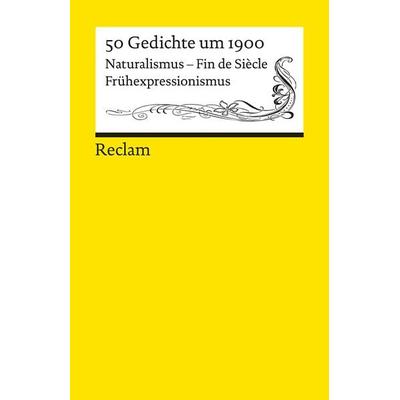50 Gedichte um 1900, Taschenbuch von , Reclam, Philipp, 978-3-15-014365-0