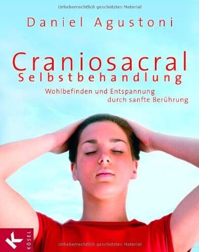 Daniel Agustoni (Nova MD) - Craniosacral-Selbstbehandlung: Wohlbefinden und Entspannung durch sanfte Berührung - Preis vom 19.10.2026 19:33:35 h