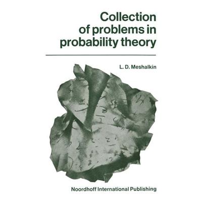 Collection of problems in probability theory, Gebundene Ausgabe von L.D. Meshalkin, Springer Netherland, 978-90-01-58560-0