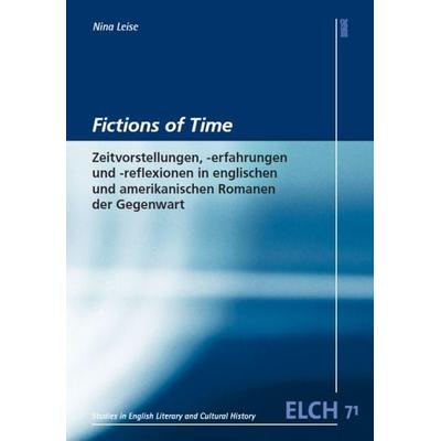 Fictions of Time, Taschenbuch von Nina Leise, WVT Wissenschaftlicher Verlag Trier, 978-3-86821-695-0