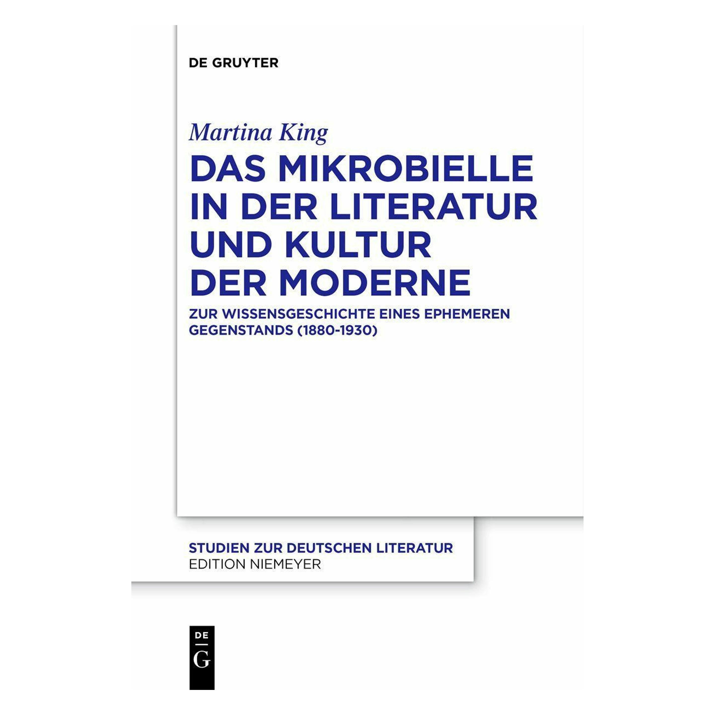 De Gruyter Das Mikrobielle in der Literatur und Kultur der Moderne (Deutsch, Martina King) (38965237)