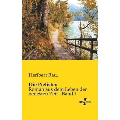 Die Pietisten, Taschenbuch von Heribert Rau., BoD - Books on Demand, 978-3-95610-701-6