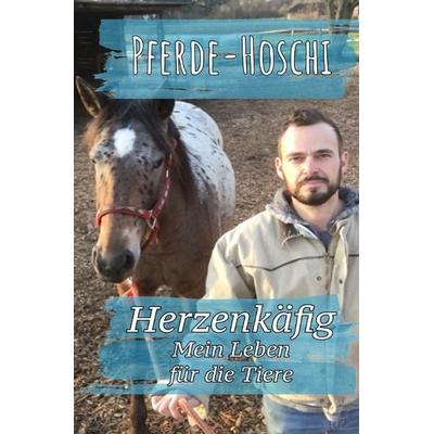 Herzenkäfig, Taschenbuch von Pferde Hoschi, Epubli, 978-3-7584-8091-1