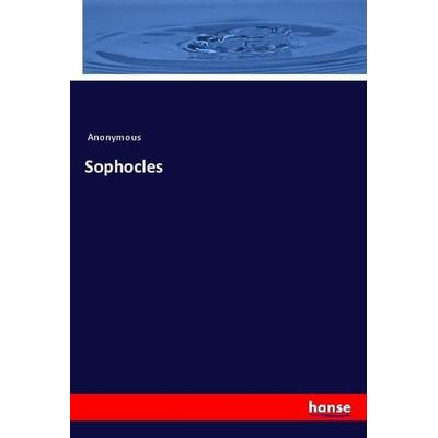Sophocles, Taschenbuch von Anonymous, Hansebooks, 978-3-337-99394-8