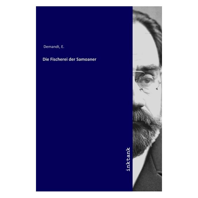 Inktank Publishing Die Fischerei der Samoaner (Deutsch, E. Demandt, 2019) (56066191)
